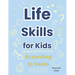 Life Skills for Kids According to Islam: A Practical Guide to Building Good Habits and Making the Right Choices
