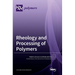 Rheology and Processing of Polymers