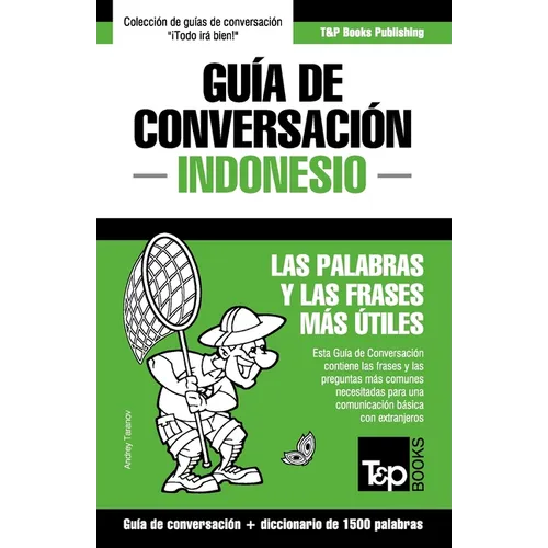Guía de Conversación Español-Indonesio y diccionario conciso de 1500 palabras