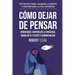 Cómo Dejar de Pensar Demasiado, Controlar la Ansiedad, Manejar el Estrés y Dormir Mejor: Técnicas para Calmar la Mente y Encontrar la Paz Interior