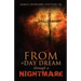 From a Day Dream Through a Nightmare