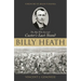 Billy Heath: The Man Who Survived Custer's Last Stand