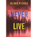 Never Live (A May Moore Suspense Thriller-Book 3)
