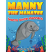 Manny the Manatee Learns Some Manners: Children's Illustrated Storybook Teaching Importance of Manners and Politeness - Ages 4-8