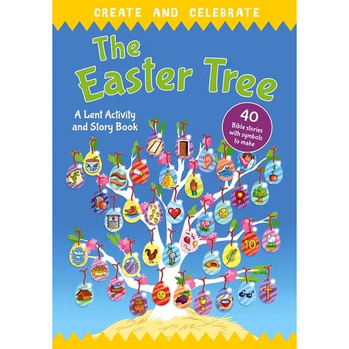 Create and Celebrate: The Easter Tree: A Lent Activity and Story Book