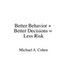 Better Behavior + Better Decisions = Less Risk