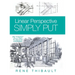 Linear Perspective SIMPLY PUT: The "It Factor" All Too Often Overlooked