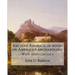 Ancient America, in notes on American archaeology. By: John D. Baldwin: With illustration's