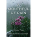 A Mouthful of Rain: Collected Poems