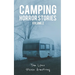 Camping Horror Stories, Volume 2: Strange Encounters with the Unknown