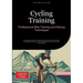 Cycling Training: Professional Bike Training and Racing Techniques: A Systematic Guide to Performance Enhancement Through Physiological Training, Powe