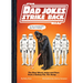 Star Wars Dad Jokes Strike Back: The Best Worst Jokes and Puns from a Galaxy Far, Far Away. . . .