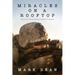Miracles on a Rooftop: When the Impossible is Made Possible