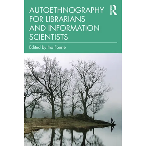 Autoethnography for Librarians and Information Scientists