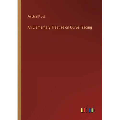 An Elementary Treatise on Curve Tracing