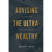 Advising the Ultra-Wealthy: A Guide for Practitioners