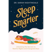 Sleep Smarter: Unlocking the Secrets to Restful Nights and Energized Days