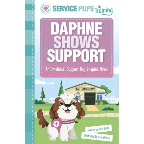 Daphne Shows Support: An Emotional Support Dog Graphic Novel
