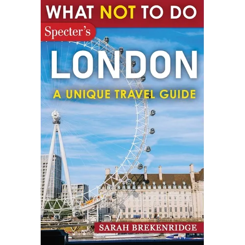 What NOT To Do - London