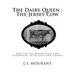 The Dairy Queen: The Jersey Cow: How She Has Beaten Every Cow Everywhere, with Facts and Figures