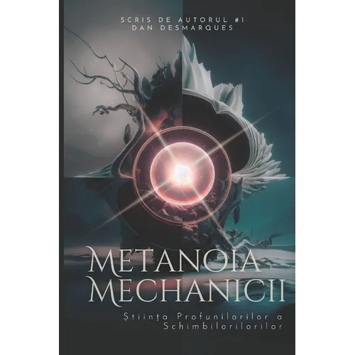 Metanoia Mechanicii: Știința Profunilorilor a Schimbilorilorilor