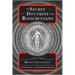 The Secret Doctrine of the Rosicrucians: A Lost Classic by Magus Incognito
