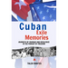 Cuban Exile Memories: Journeys of courage and resilience in the pursuit of freedom