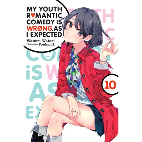 My Youth Romantic Comedy Is Wrong, as I Expected, Vol. 10 (Light Novel): Volume 10