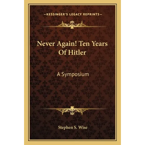Never Again! Ten Years Of Hitler: A Symposium
