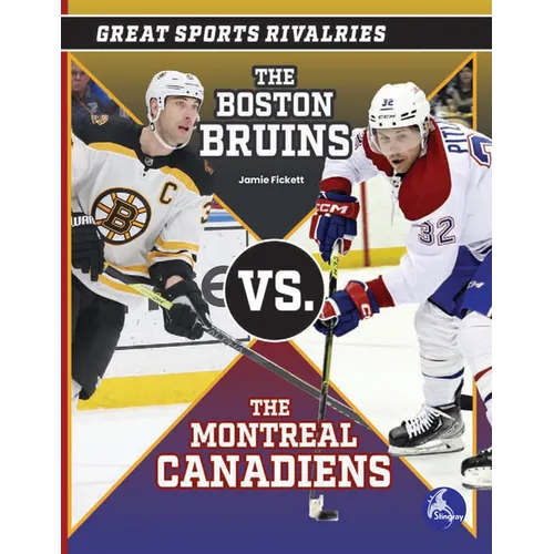 The Boston Bruins vs. the Montreal Canadiens