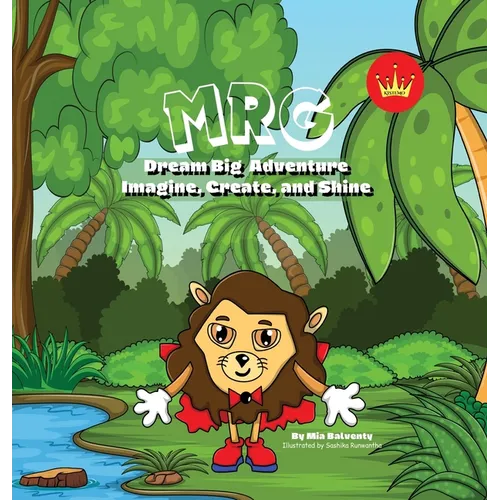 MRG Dream Big Adventure: Imagine, Create and Shine: Imagine, Create and Shine
