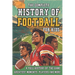 The Complete History of Football For Kids: From Origins To The Modern Day American Football's Greatest Stories, Players and Coaches