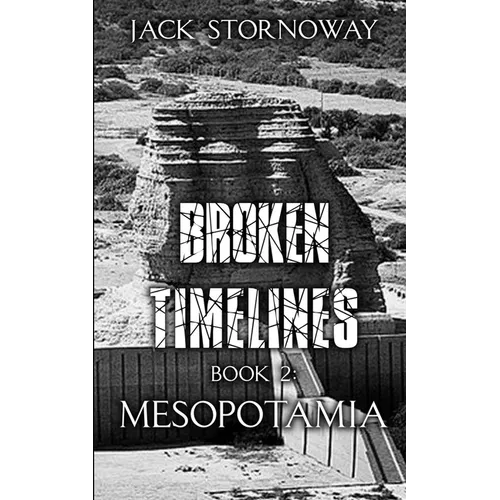 Broken Timelines Book 2 - Mesopotamia