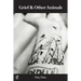 Grief & Other Animals