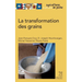 La transformation des grains