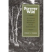 Forever Wild: A Cultural History of Wilderness in the Adirondacks