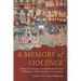 A Memory of Violence: Syriac Christianity and the Radicalization of Religious Difference in Late Antiquity