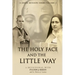 The Holy Face and the Little Way: A Devotional Mission with Fulton J. Sheen and St. Thérèse of Lisieux