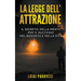 La Legge dell'Attrazione: Il Segreto della Mente per il Successo nel Business e nella Vita
