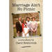 Marriage Ain't No Picnic