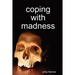 Coping with Madness