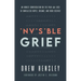 Invisible Grief: An Honest Conversation on the Pain and Loss of Unrealized Hopes, Dreams, and Good Desires