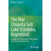 The Mar Chiquita Salt Lake (Córdoba, Argentina): Ecology and Conservation of the Largest Salt Lake in South America