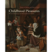 Childhood Pleasures: Dutch Children in the Seventeenth Century