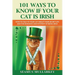 101 Ways To Know If Your Cat Is Irish: How To Talk To Your Cat About Their Secret Life and the Romance And Mystery Of Ireland And The Irish, A Funny C