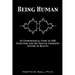 Being Human: An Entheological Guide to God, Evolution and the Fractal Energetic Nature of Reality