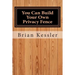 You Can Build Your Own Privacy Fence: and save thousands in the process