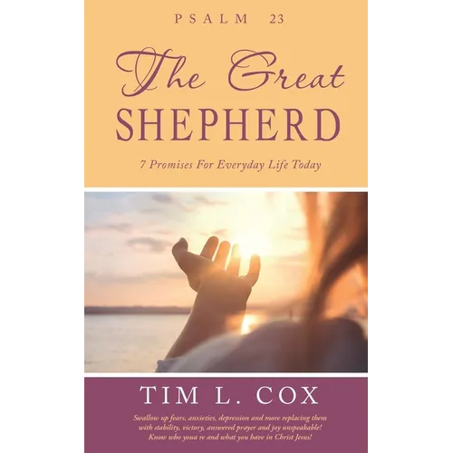 Psalm 23 The Great Shepherd: 7 Promises For Everyday Life Today