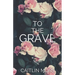 To The Grave