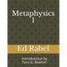 Metaphysics 1 Ed Rabel: Introduction by Rev. Toni G. Boehm